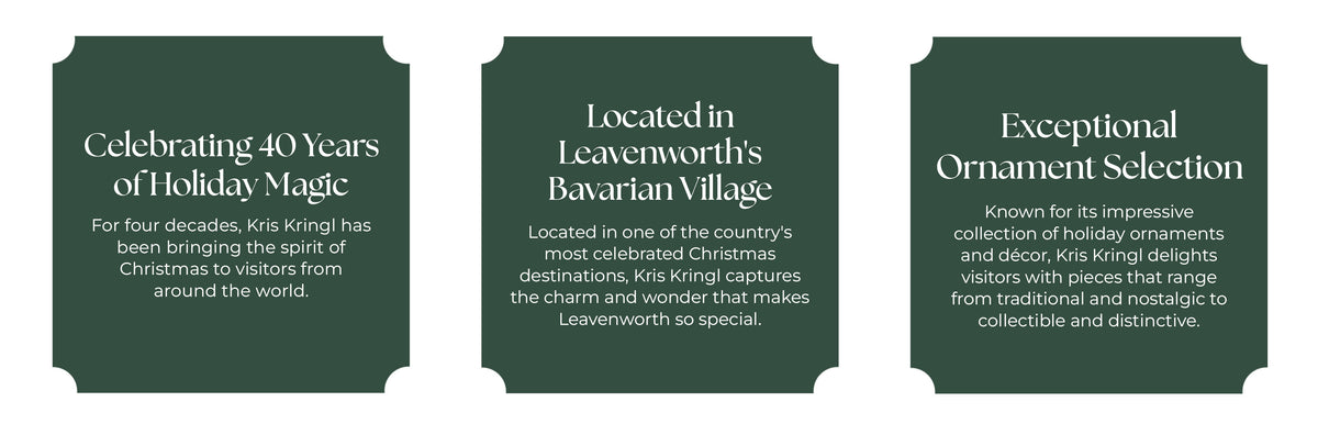 Three green scalloped cards detailing Kris Kringl features: 40 years of holiday magic, location in Leavenworth's Bavarian Village, and selection of traditional, nostalgic, and collectible Christmas ornaments and décor.