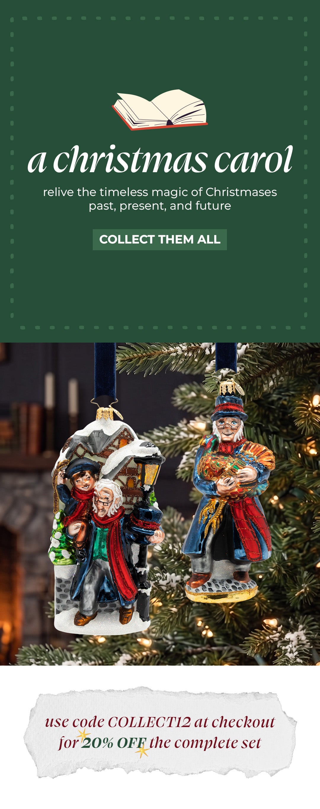 Promotional banner reading "a christmas carol - relive the timeless magic of Christmases past, present, and future - COLLECT THEM ALL" next to glass ornaments of Bob Cratchit carrying Tiny Tim and Ebenezer Scrooge, with a banner below reading "use code COLLECT12 at checkout for 20% OFF the complete set".