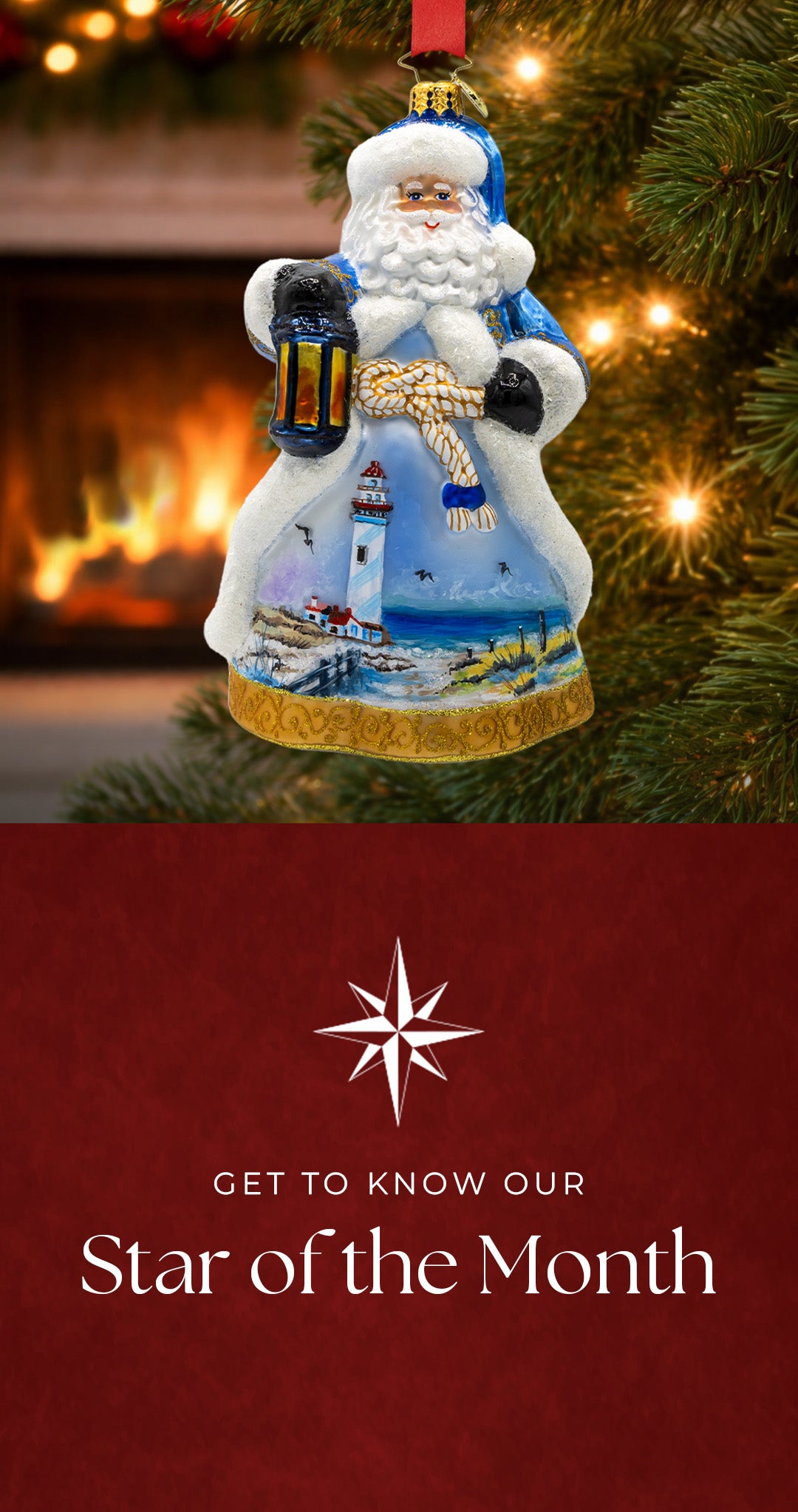 Star of the banner featuring a Santa Claus ornament with a light house scene painted on his outfit. 